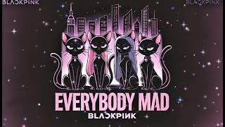 BLACKPINK - Everybody Mad (Lyrics) Song Inspired by BLACKPINK – Original Lyrics \u0026 Music\