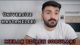 Üniversite Hastaneleri Hakkında Merak Edilenler? | Benim Gözümde Üniversite Hastaneleri