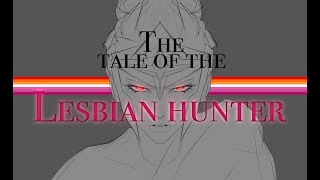 The Tale of the Lesbian Hunter | OC Animatic