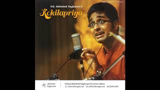 Kokilapriya Ragam - Abhishek Raghuram