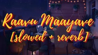 Vettah | Raavu Maayave [slowed + reverb] MALAYALAM NEW ROMANTIC SLOW STATUS COVER SONG 2021