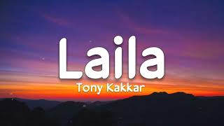 Laila (lyrics) - Tony kakkar | Heli Daruwala | Satti Dhillon | Desi Music Factory
