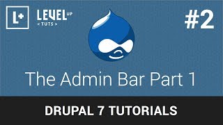Drupal Tutorials #2 - The Admin Bar Part 1