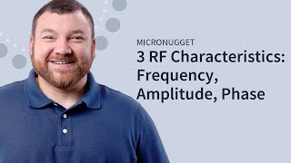 Frequency, Amplitude, Phase: 3 RF Characteristics