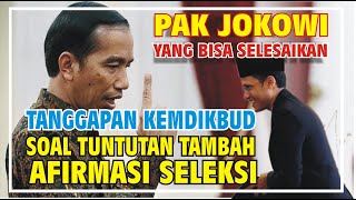 TANGGAPAN KEMDIKBUD, ATAS TUNTUTAN TAMBAHAN AFIRMASI