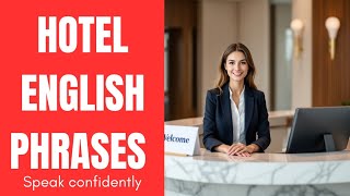 Navigating Hotel Conversations: Essential English Phrases You Need!