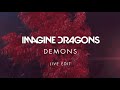 Imagine Dragons - Demons (Live Edit)
