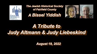 A Bissel Yiddish:  A Tribute to Judy Altmann and Judy Liebeskind, 8/19/2022