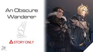 【Arknights】An Obscure Wanderer : Story Collection