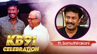 #KB91 Special Interaction session with Samuthirakani | KBalachander | Kavithalayaa