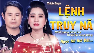 Thót Tim Đứng Hình Trước Giọng Hát NNƯT Lương Hồng Huệ & Bùi Trung Đẳng Với Trích Đoạn Lệnh Truy Nã!