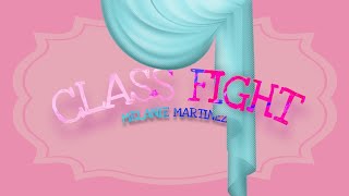 Class Fight - Melanie Martinez (Lyrics/Audio)