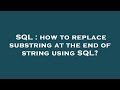 SQL : how to replace substring at the end of string using SQL?