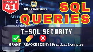 GRANT, REVOKE, DENY in SQL Server – The Complete Guide (With Real Examples) | @codewithabby | 2025