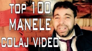 TOP 100 MANELE - COLAJ VIDEO 2015