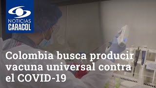 Con nueva planta, Colombia busca producir vacuna universal contra el COVID-19