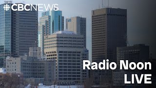 Radio Noon on CBC News MB January 8, 2025 | Today's top stories | Winnipeg News \u0026 Weather