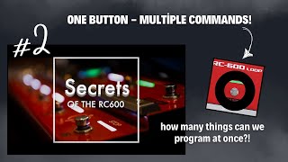 One Button - Multiple Commands! Secrets of the RC-600