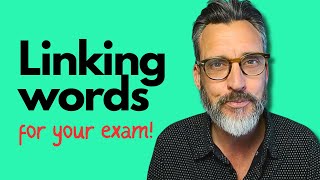 Linking words for your English exam: Alternatives to the most common connectors.