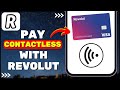 How To Pay Contactless with Revolut (Quick and Easy!)