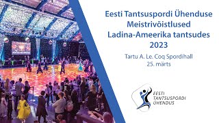 Eesti Tantsuspordi Ühenduse Meistrivõistlused Ladina-Ameerika tantsudes 2023