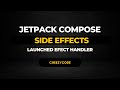 Jetpack Compose - Side Effects | Launched Effect With Example | CheezyCode Hindi