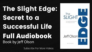 THE SLIGHT EDGE FULL AUDIOBOOK |  THE SLIGHT EDGE BY JEFF OLSON FULL AUDIOBOOK | slight edge book