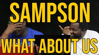 DJ Mann ReActs | Sampson | What about Us