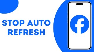 How to Stop Auto Refresh on Facebook ?