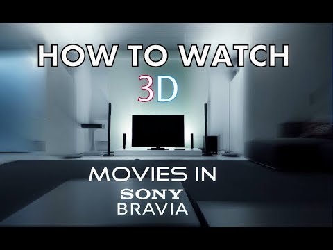 How To Watch 3D Movies On Sony Bravia KDL-W95C How To Watch 3D Movies On Sony Bravia KDL-W95C
