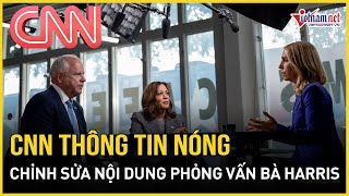 Nóng bầu cử Mỹ 2024: CNN thông tin nóng về việc chỉnh sửa nội dung phỏng vấn bà Harris | VietNamNet