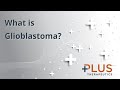 What is Glioblastoma?  Annual incidence, current treatments, and challenges.