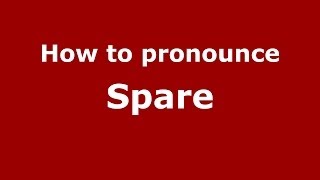 How to Pronounce Spare - PronounceNames.com