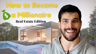 How To Become A Millionaire Through Real Estate Investing (Beginners)