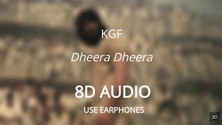 Dheera Dheera (8D AUDIO 🎧) - KGF