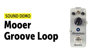 Mooer Groove Loop - Sound Demo (no talking)