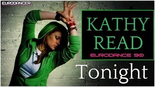 Kathy Read  - Tonight. Dance music. Eurodance 90. Songs hits [techno, disco mix, house, europop].