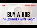 5 REASON WHY YOU SHOULD BUY A HDB AND NOT A PRIVATE PROPERTY! / Singapore Property