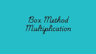 Box Method Multiplication