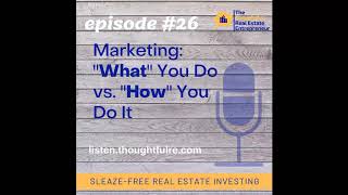 Episode #26: Marketing “What” You Do vs. “How” You Do It