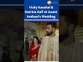 Vicky Kaushal & Katrina Kaif at Anant Ambani's Wedding