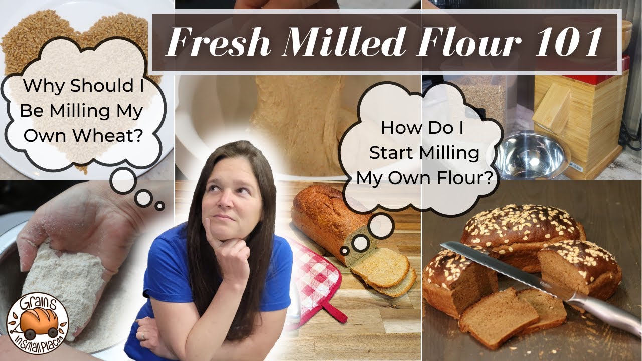 MASTERCLASS: Fresh Milled Flour 101 - Learn To Mill Flour At Home - YouTube