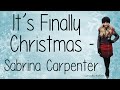 It's Finally Christmas (With Lyrics) - Sabrina Carpenter