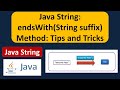 Java String: endsWith(String suffix) Method: Tips and Tricks | Java Tutorial