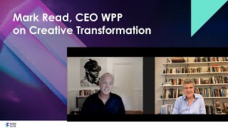 Mark Read, CEO- WPP on Creative Transformation