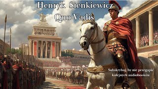 Quo Vadis Audiobook, cz.IV, H.Sienkiewicz, audiobook za darmo