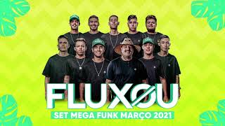 FLUXOU - SET MEGA FUNK MARÇO 2021