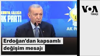 Erdoğan'dan kapsamlı değişim mesajı| VOA Türkçe