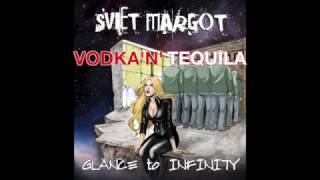 SVIET MARGOT - Vodka'n'Tequila