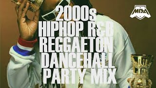 DJ MBA - 2000S HIPHOP, R&B, REGGAETON & DANCEHALL PARTY MIX